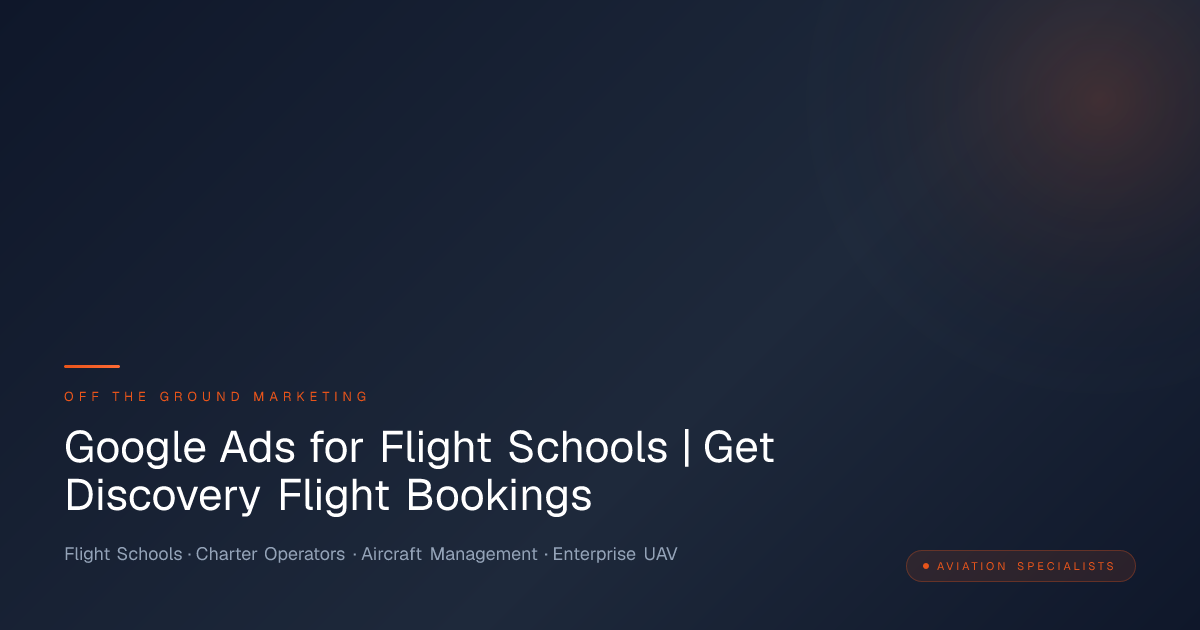 Google Ads for Flight Schools | Get Discovery Flight Bookings